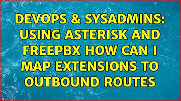 DevOps & SysAdmins: Using Asterisk and FreePBX how can I map extensions to outbound routes