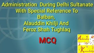 SSB TGT/Administration  During Delhi Sultanate With Balban, Alauddin Khilji And FerozShahTughlaq