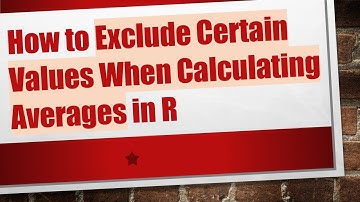 How to Exclude Certain Values When Calculating Averages in R