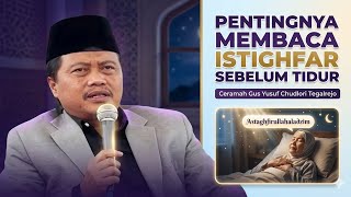 Download lagu Gus Yusuf Chudlori's Lecture in Tegalrejo: Increase Your Istighfar Before Bed #gusyusuf