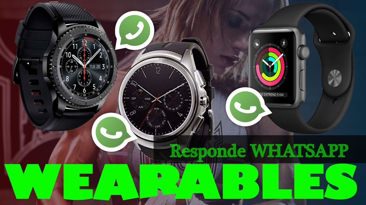 Los MEJORES SmartWatch para responder WhatsApp (WEARABLES 2020) ⌚Relojes  Inteligentes Deportivos 🏃 - YouTube