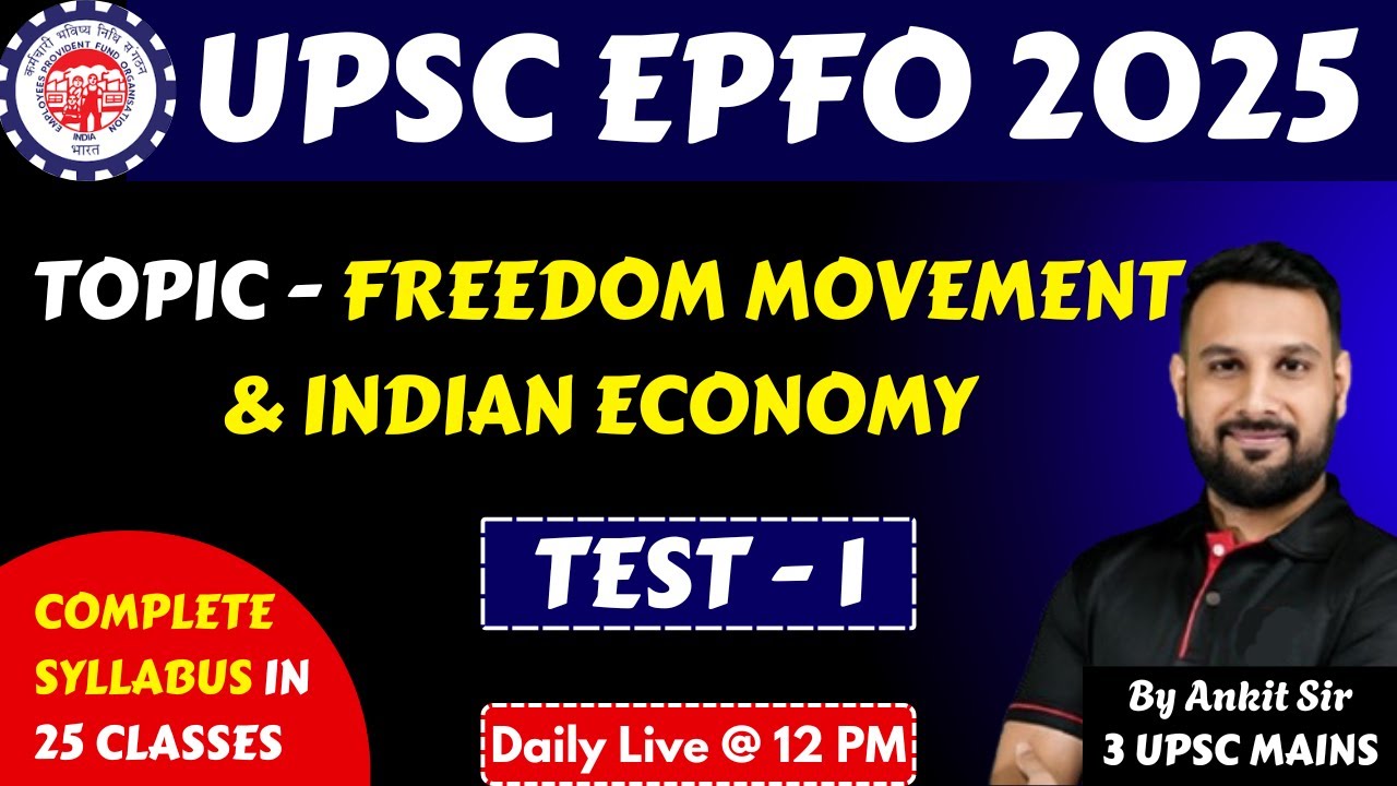 UPSC EPFO APFC/EO 2025 | FREEDOM MOVEMENT & INDIAN ECONOMY | TEST-1 | By Ankit Chaudhary Sir