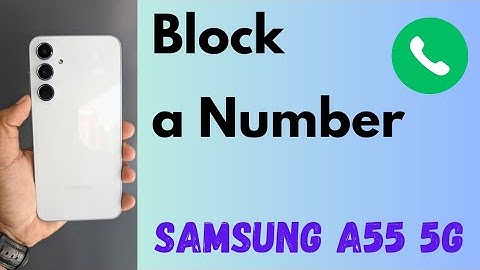 How to Block Number in Samsung Phone A55 5G |  Block Incoming Calls from Unknown Numbers