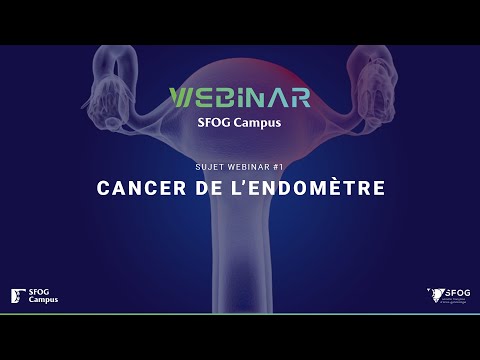 WEBINAR #1 - CANCER DE L&rsquo;ENDOMÈTRE / SFOG CAMPUS