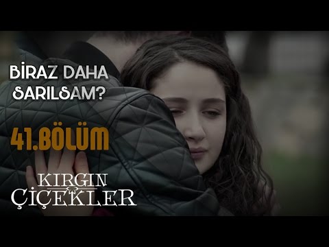 Kırgın Çiçekler 41.Bölüm - Biraz daha sarılırsam ağlayacağım galiba!