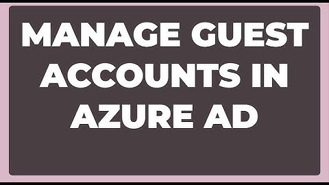 manage guest accounts in azure AD