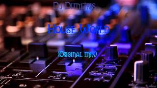 Dj Dimitris house world (original mix)