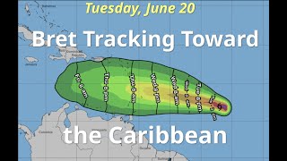 [Tuesday] Bret Tracking Toward the Caribbean; Tropical Storm Conditions Expected