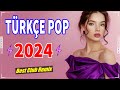 Remix Şarkılar Türkçe Pop 2024 💥 Hareketli Pop Şarkılar 2024 Remix | En Çok Dinlenen Şarkılar ✨💞🔊