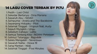 Kompilasi Lagu Galau Hits Indonesia 2000-an Cover by PI7U || PEDIH - SEPANJANG HIDUPKU - SEPARUH AKU