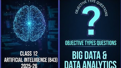 Big Data & Data Analytics –30 Objective Questions | Class 12 Artificial Intelligence (843) (2025-26)