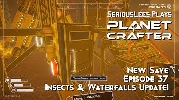 Planet Crafter | Early Access | New Save Full Playthrough | Episode 37 | Insects & Waterfalls Update