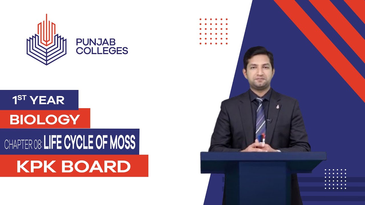 PGC Lectures-Inter Part 1-KPK Board-Biology-Chapter 8 - Life Cycle of Moss