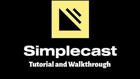 Simplecast: Tutorial and Walkthrough