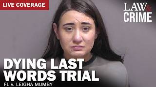 LIVE: Dying Last Words Trial — FL v. Leigha Mumby — Day 2