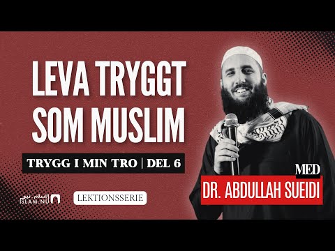 Att leva tryggt som muslim i ett Sverige som förändras | Dr. Abdullah Sueidi
