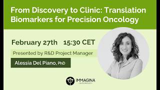 Immagina Webinar 5 - From Discovery to Clinic: Translation Biomarkers for Precision Oncology