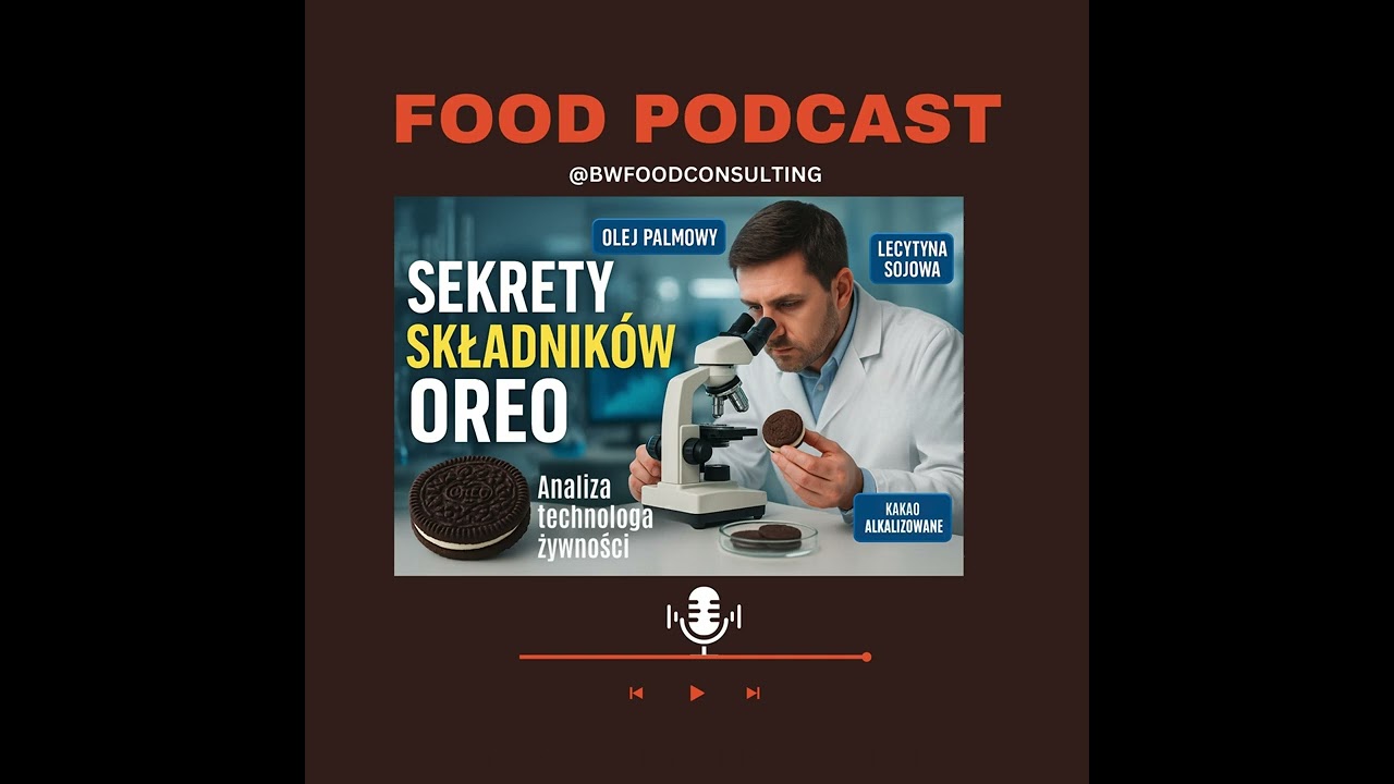 🎙️ Podcast BW Food Consulting – Sekrety składników Oreo oczami technologa żywności 