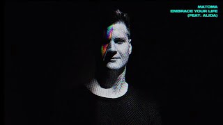 Video thumbnail of "Matoma - Embrace Your Life (feat. Alida) [Official Audio]"