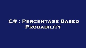 C# : Percentage Based Probability