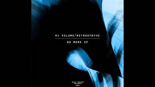 Hi Volume, Retrosynths - No More (Original Mix) [Rich Groove Records]