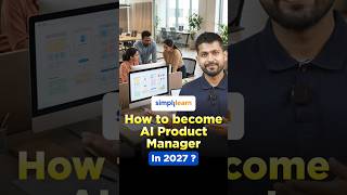 How to Become an AI Product Manager in 2027? | AI Product Manager Roadmap | Simplilearn