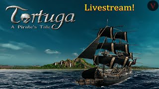 Scourge of the French Coast - Tortuga: A Pirates Tale Livestream!