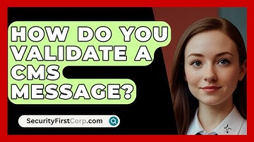 How Do You Validate A CMS Message? - SecurityFirstCorp.com