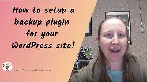 How to setup a backup plugin for your WordPress site
