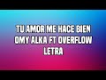 Tu Amor Me Hace Bien - Omy Alka ft Overflow (Letra)