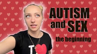 (PART 1) Spectrum of Love: My Autistic Odyssey with Sex