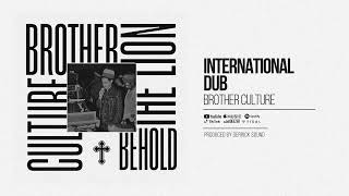 Brother Culture & Derrick Sound - International Dub (Official