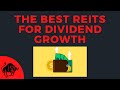 The Best REITs For Dividend Growth