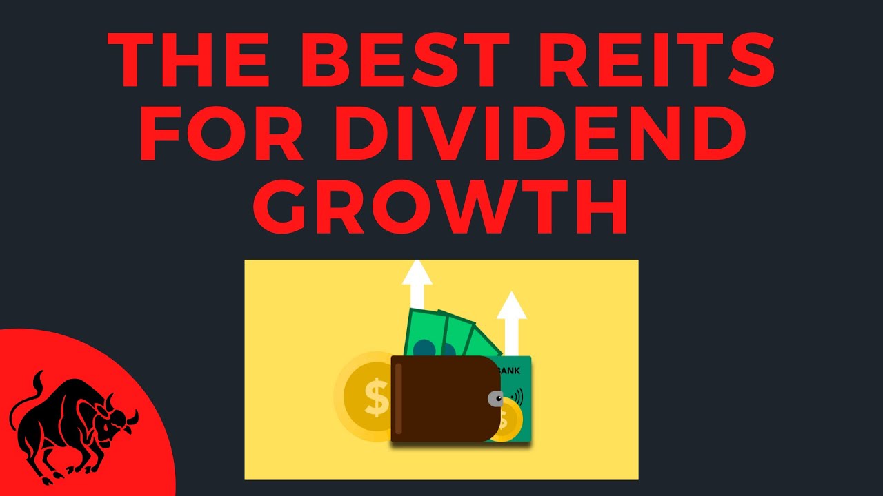 The Best REITs For Dividend Growth YouTube