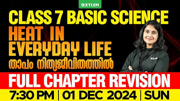 Class 7 Basic Science | Heat In Everyday Life / താപം നിത്യജീവിതത്തിൽ - Full Chapter | Xylem Class 7