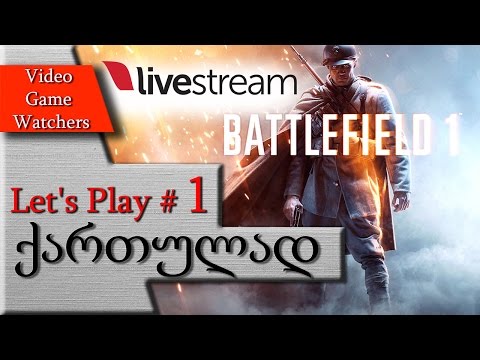 Battlefield 1 Let's Play #1 ქართულად