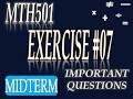 MTH501 Lecture 7 Practice Questions | Top Exam Questions with Solutions