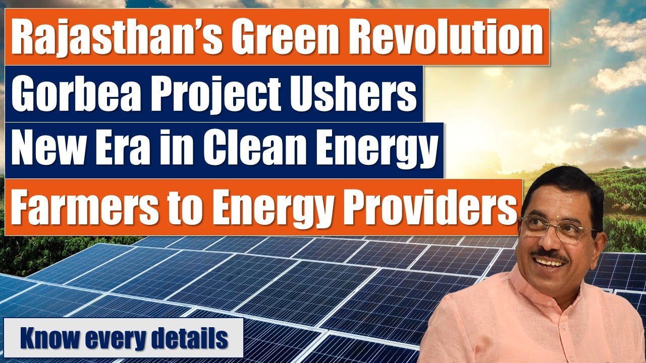 Gorbea Solar Project: Rajasthan Now Derives 70% Energy from Renewables.