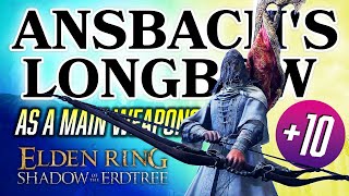 ANSBACH'S LONGBOW in a Main Build or Secondary Weapon? | Elden Ring