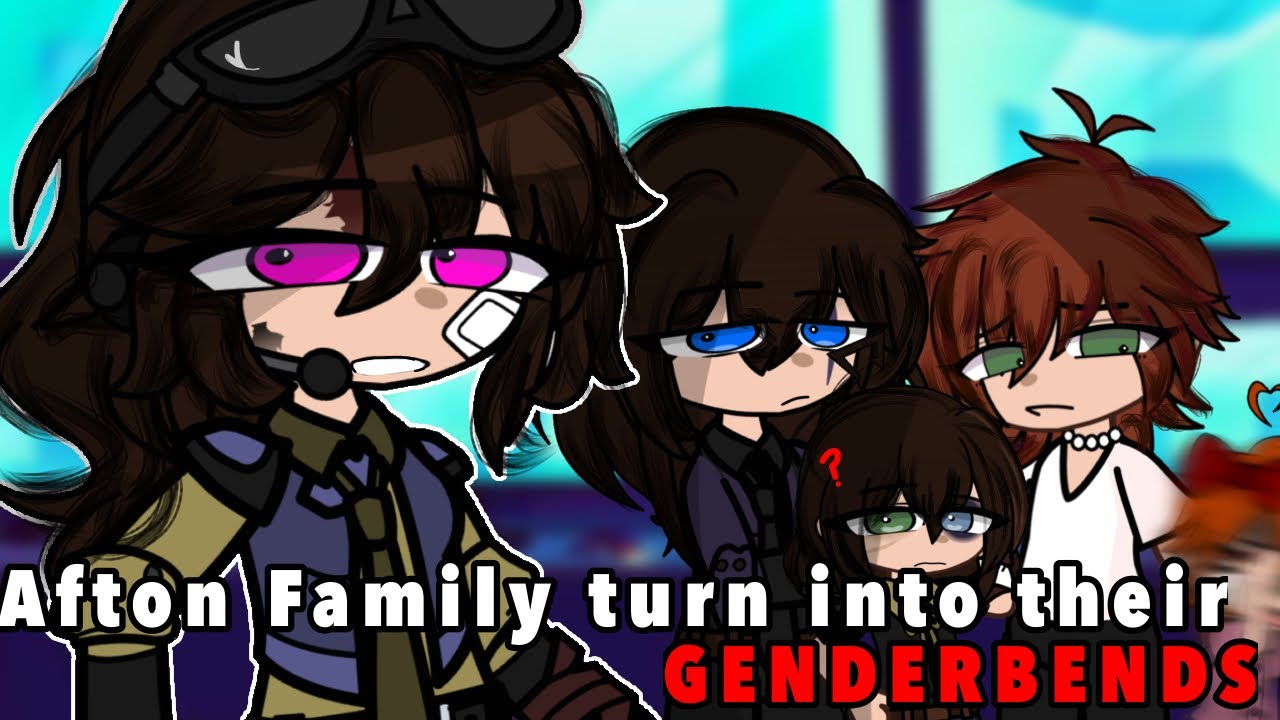 (Old) Afton Family Turn Into Their Genderbends || Gacha Club