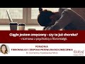 Ciągle jestem zmęczony - czy to fibromialgia?