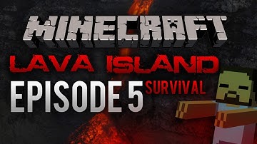 Minecraft: Survival Lava Island - Part 5