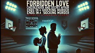 "Forbidden Love: Cheerleader and Coach's Secret Affair Ends in a Shocking Murder"