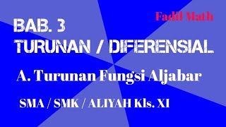 BAB.3 TURUNAN. Bag. 1. Klas XI. Turunan Fungsi Aljabar