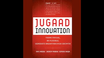 Jugaad Innovation: Think Frugal, Be Flexible, Generate Breakthrough Growth by Jaideep Prabhu