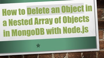 How to Delete an Object in a Nested Array of Objects in MongoDB with Node.js