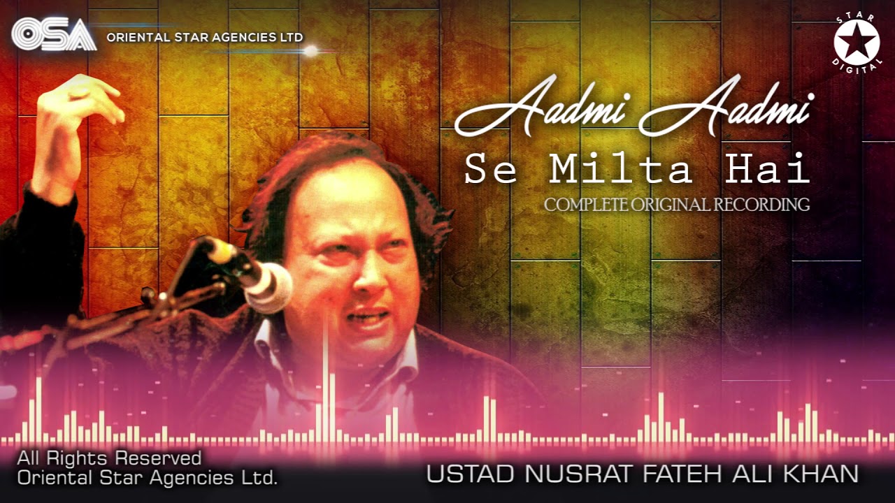 aadmi-aadmi-se-milta-hai-ustad-nusrat-fateh-ali-khan-full-version-i