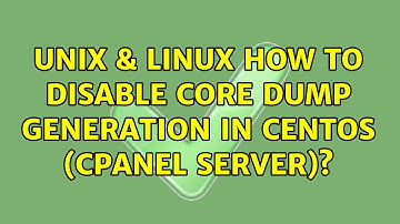 Unix & Linux: How to disable core dump generation in Centos (cPanel Server)? (2 Solutions!!)