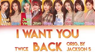 Twice 트와이스 I Want You Back Orig By Jackson 5 Color Coded Lyrics Eng Pt Br Youtube