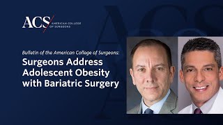 Bulletin | ACS | Surgeons Address Adolescent Obesity with Bariatric Surgery | Bulletin | ACS
